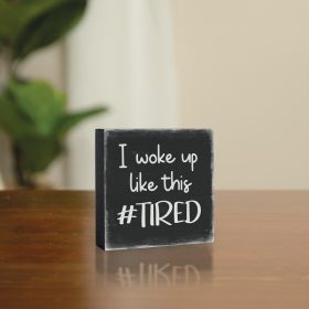 "#Tired" Mini Square Sitter