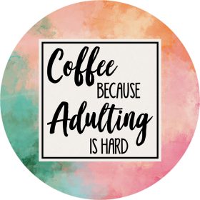 "Adulting Is Hard" Round Car Coaster - Bulk