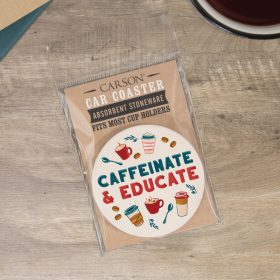 "Caffeinate and Educate" Round Car Coaster - Packaged