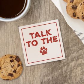 Talk to the Paw Square House Coaster - Bulk