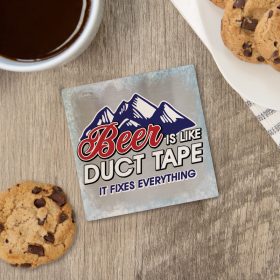 "Beer Is Like Duct Tape" Square House Coaster - Bulk